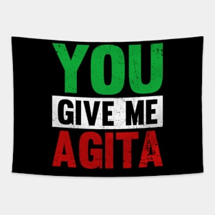 You Give Me Agita Funny Italian Shirt You Give Me Agita Tapestry