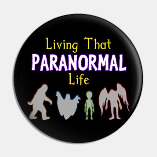 Living That Paranormal Life Pin