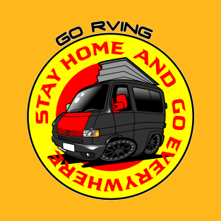 Stay Home and Go Rving T-Shirt