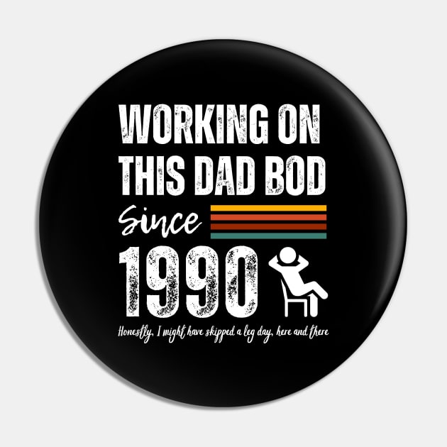 Working on This Dad Bod Since 1990 Pin by ZombieTeesEtc