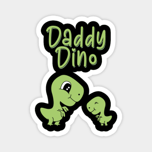 Daddy Dino - fathers day shirt Magnet