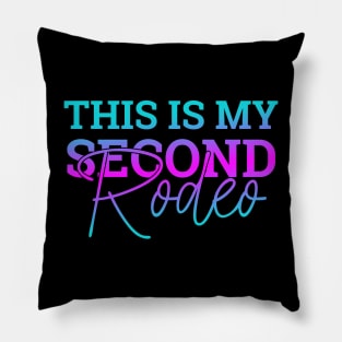 This Is My Second Rodeo,In Clear Color Letters Pillow