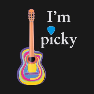 Funny Guitar - I'm Picky T-Shirt