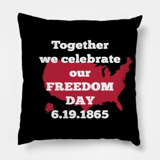 Together we celebrate our freedom day | Best gift idea for Juneteenth Pillow