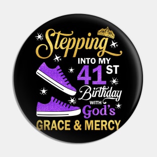 Stepping Into My 41st Birthday With God's Grace & Mercy Bday Pin