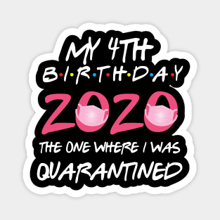 4th birthday 2020 the one where i was quarantined Magnet