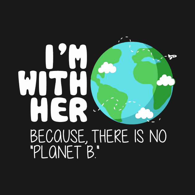 Cute Earth Day T-Shirt: There is No Planet B by Boots