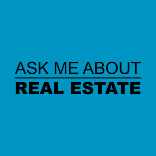 Ask Me About Real Estate T-Shirt