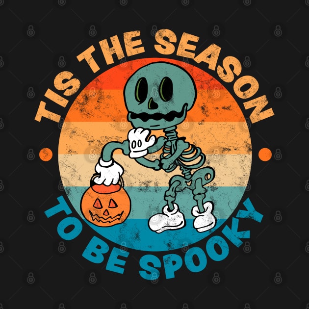 Tis The Season To Be Spooky Skeleton Halloween Retro Distressed by OrangeMonkeyArt