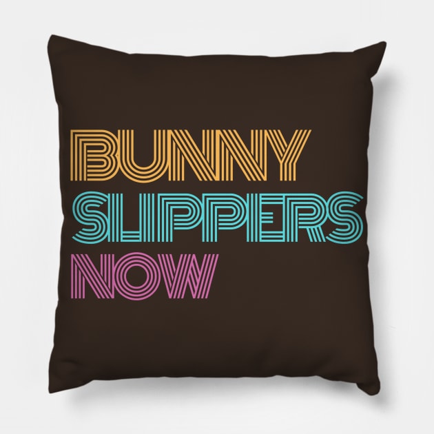 BUNNY SLIPPERS NOW Pillow by Shanti