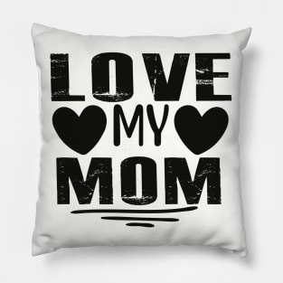 Love My Mom Pillow