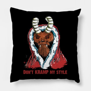 Don't Kramp My Style Pillow