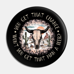 You get that chance, won’t you get that man a beer Western Cactus Leopard Pin