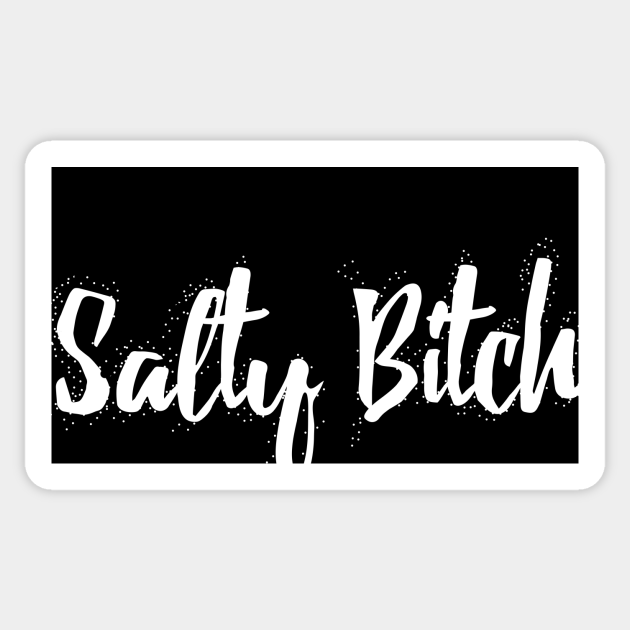 Salty Bitch - Salty Bitch - Sticker