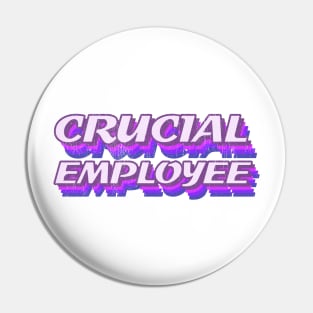 Crucial employee Pin