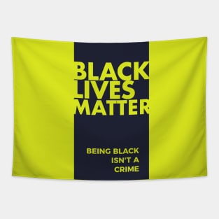 Black Lives Matter-Being Black is Not A Crime T-shirt Tapestry