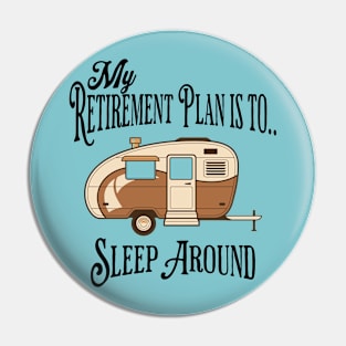 My Retirement Plan... Pin