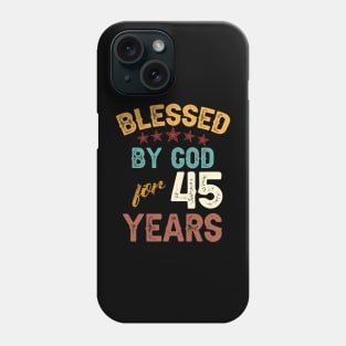 blessed by god for 45 years Phone Case