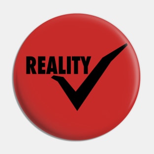 Reality Check Pin