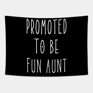 Promoted to be Fun Aunt, First Time Aunt Tapestry