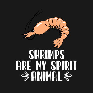 Shrimps Are My Spirit Animal T-Shirt