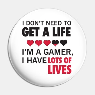 Gamer has lots of lives Pin