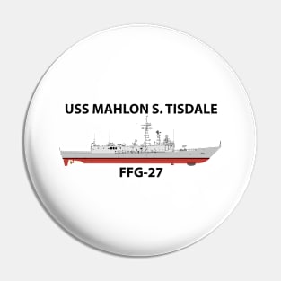 USS MAHLON S. TISDALE - FFG-27 - OH PERRY Pin