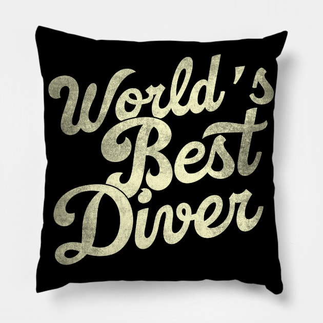 World's best diver. Perfect present for mother dad father friend him or her Pillow by SerenityByAlex