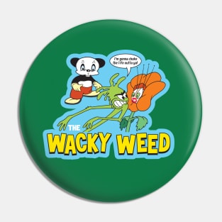 The Wacky Weed Pin