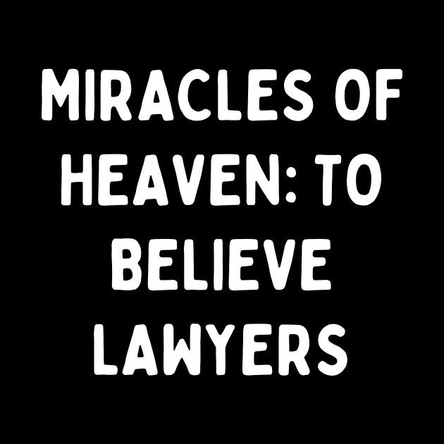 Miracles of Heaven to believe lawyers by Word and Saying