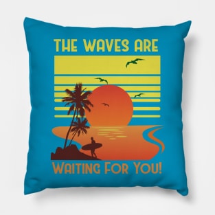 The Waves Are Waiting For You Surfing Sunset Retro Vintage Pillow