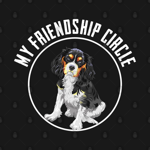 Cavalier King Charles Spaniel - My Friendship Circle by Kudostees