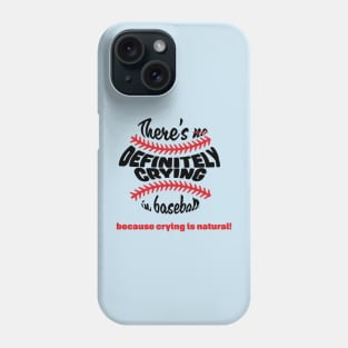 There's DEFINITELY crying in baseball (dark font) Phone Case