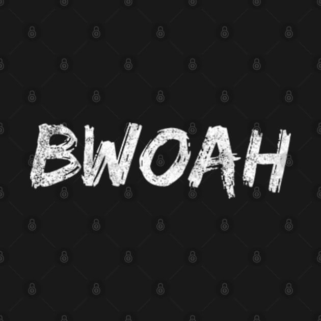 Bwoah by Worldengine