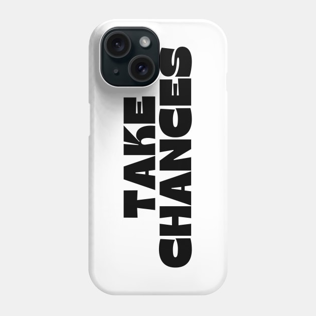 Take Chances. Retro Vintage Motivational and Inspirational Saying Phone Case by That Cheeky Tee
