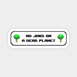 No Jobs On A Dead Planet - Climate Change Magnet