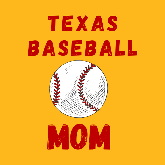 Texas Baseball Mom by TeesByTay