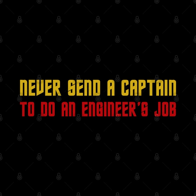 Never Send A Captain To Do An Engineer's Job by House_Of_HaHa