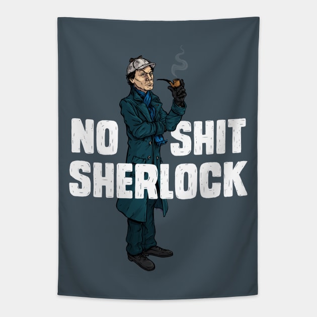 No Shit Sherlock Tapestry by AJIllustrates