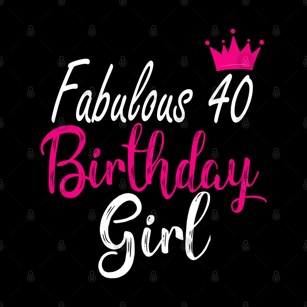 Fabulous 40 Birthday Girl by creativeKh