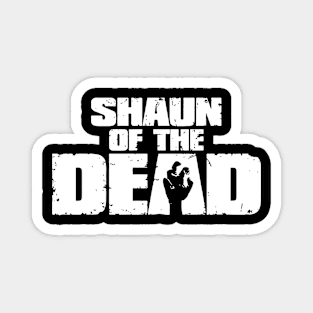 SHAUN OF THE DEAD - White Magnet