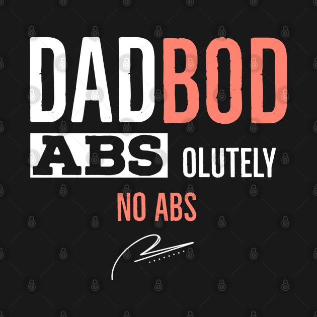 Dad Bod I Have Abs Ouletly No Abs by DB Teez and More