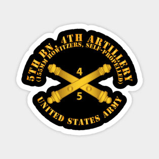 5th Bn 4th Field Artillery Regt - 155mm w Arty Br Magnet