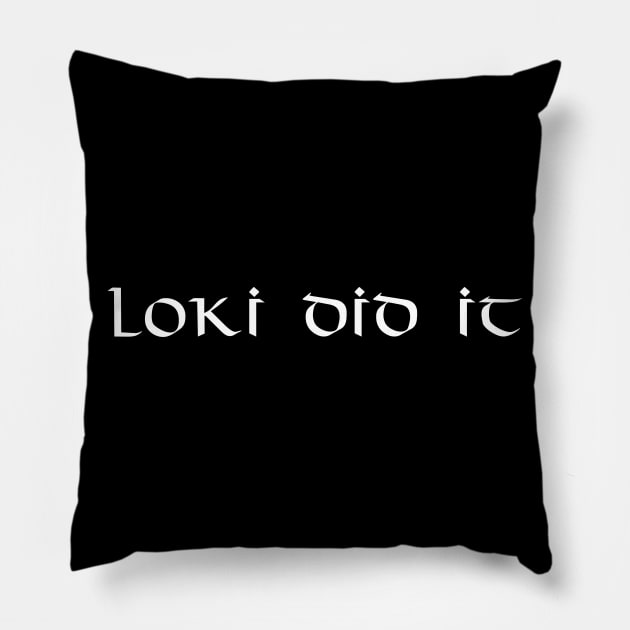 Loki Did It - Funny Norse Mythology Pillow by Styr Designs