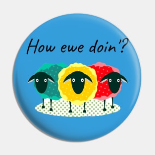 Funny Punny How Ewe Doin'? T-shirt Pin