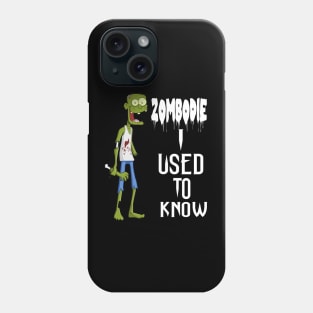 Zombodie I used to know Phone Case