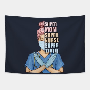 Super Mom Super Nurse Super Tired Tapestry