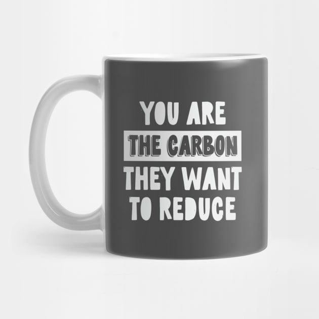 Keep Calm and Reduce Your Carbon Footprint - Carbon - Mug