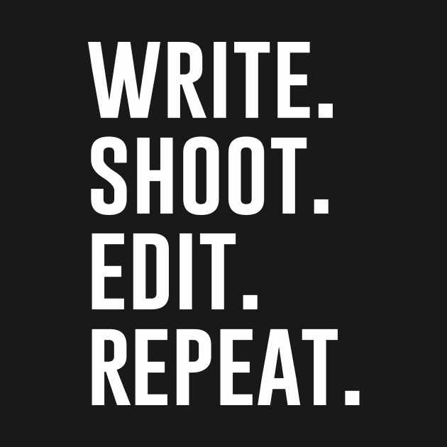 Write Shoot Edit Repeat by outdoorlover