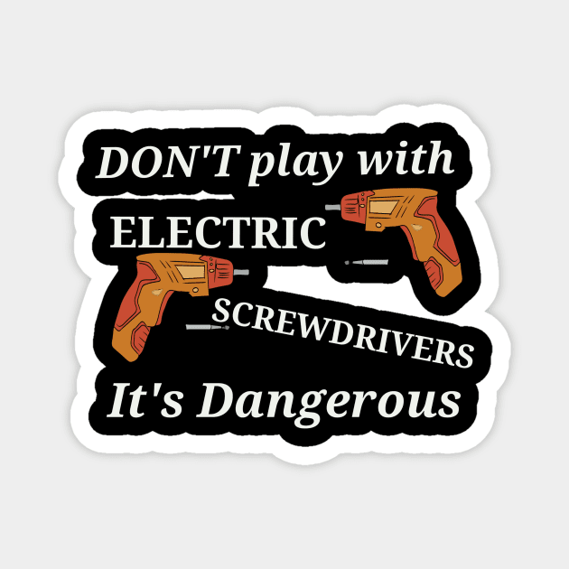 Screwdriver shirt Magnet by Fitri style